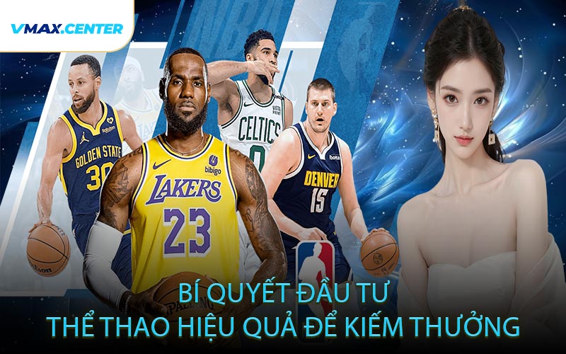 Bí Quyết Đầu Tư Thể Thao Hiệu Quả Để Kiếm Thưởng