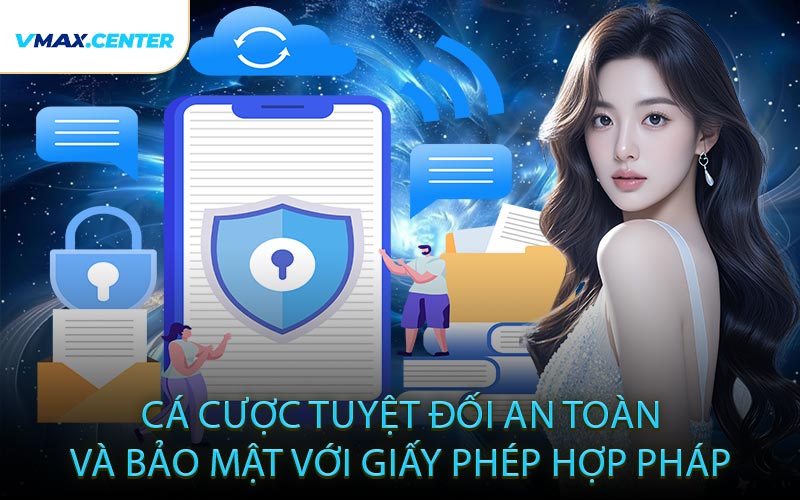 Cá cược tuyệt đối an toàn và bảo mật với giấy phép hợp pháp