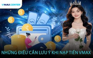 Thưởng 0,5% Khi Nạp Tiền VMAX