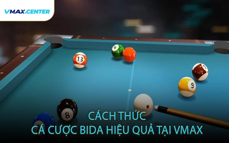 Cách thức cá cược bida hiệu quả tại VMAX