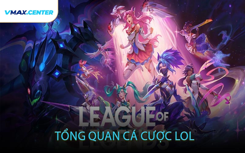 Tổng quan cá cược LOL